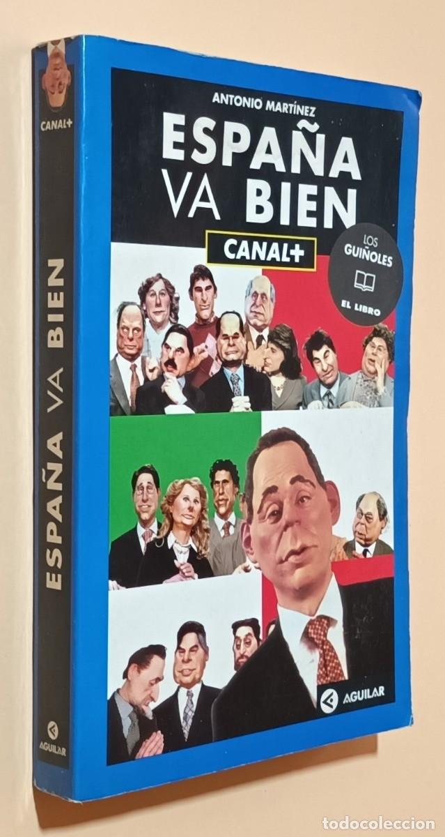 Libros: ESPA&Ntilde;A VA BIEN - LOS GUI&Ntilde;OLES DE CANAL+ - ANTONIO MART&Iacute;NEZ - SANTILLANA - 1997