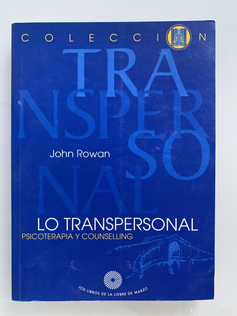 Libros: LO TRANSPERSONAL. Psicoterapia y Counselling - John Rowan