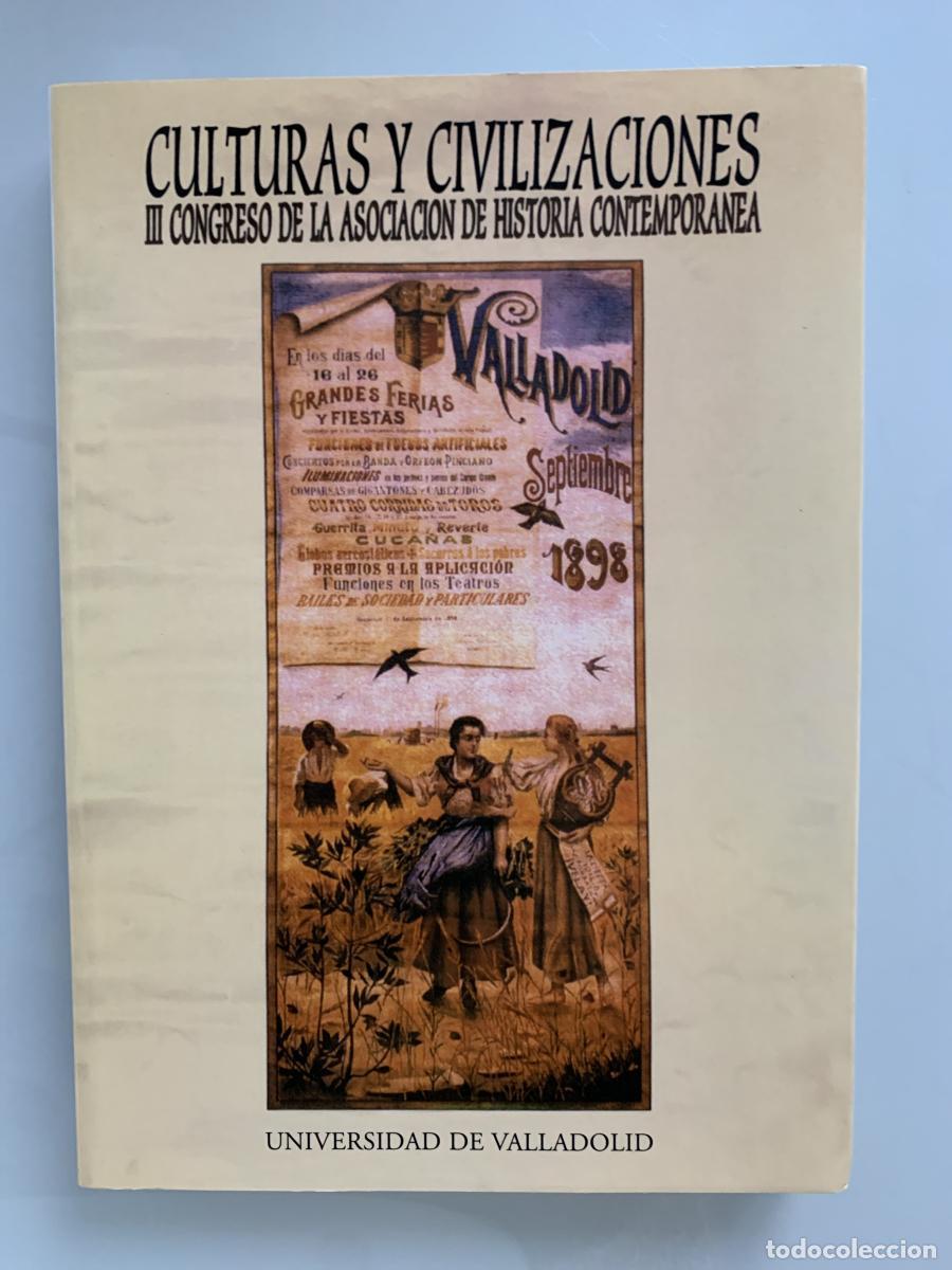 Libros: CULTURAS Y CIVILIZACIONES. III CONGRESO DE LA ASOCIACI&Oacute;N DE HISTORIA CONTEMPOR&Aacute;NEA - Celso Almui&ntilde;a F