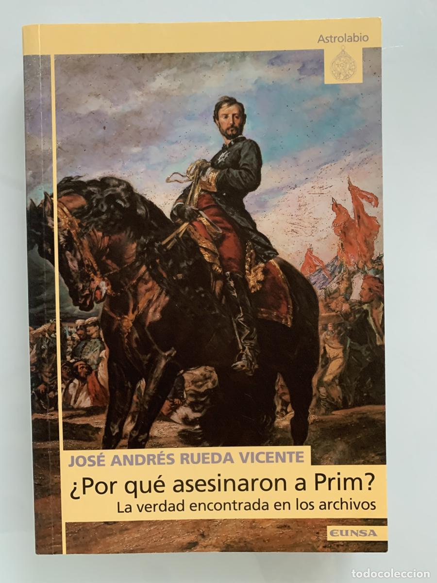 Libros: &iquest;POR QU&Eacute; ASESINARON A PRIM? La verdad encontrada en los archivos - Jos&eacute; Andr&eacute;s Rueda Vicente