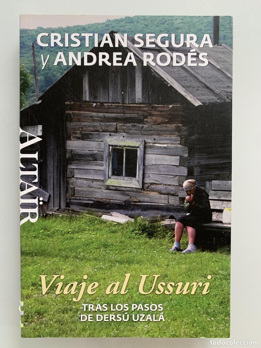 Libros: VIAJE AL USSURI. Tras los pasos de Ders&uacute; Uzal&aacute; - Cristian Segura y Andrea Rod&eacute;s