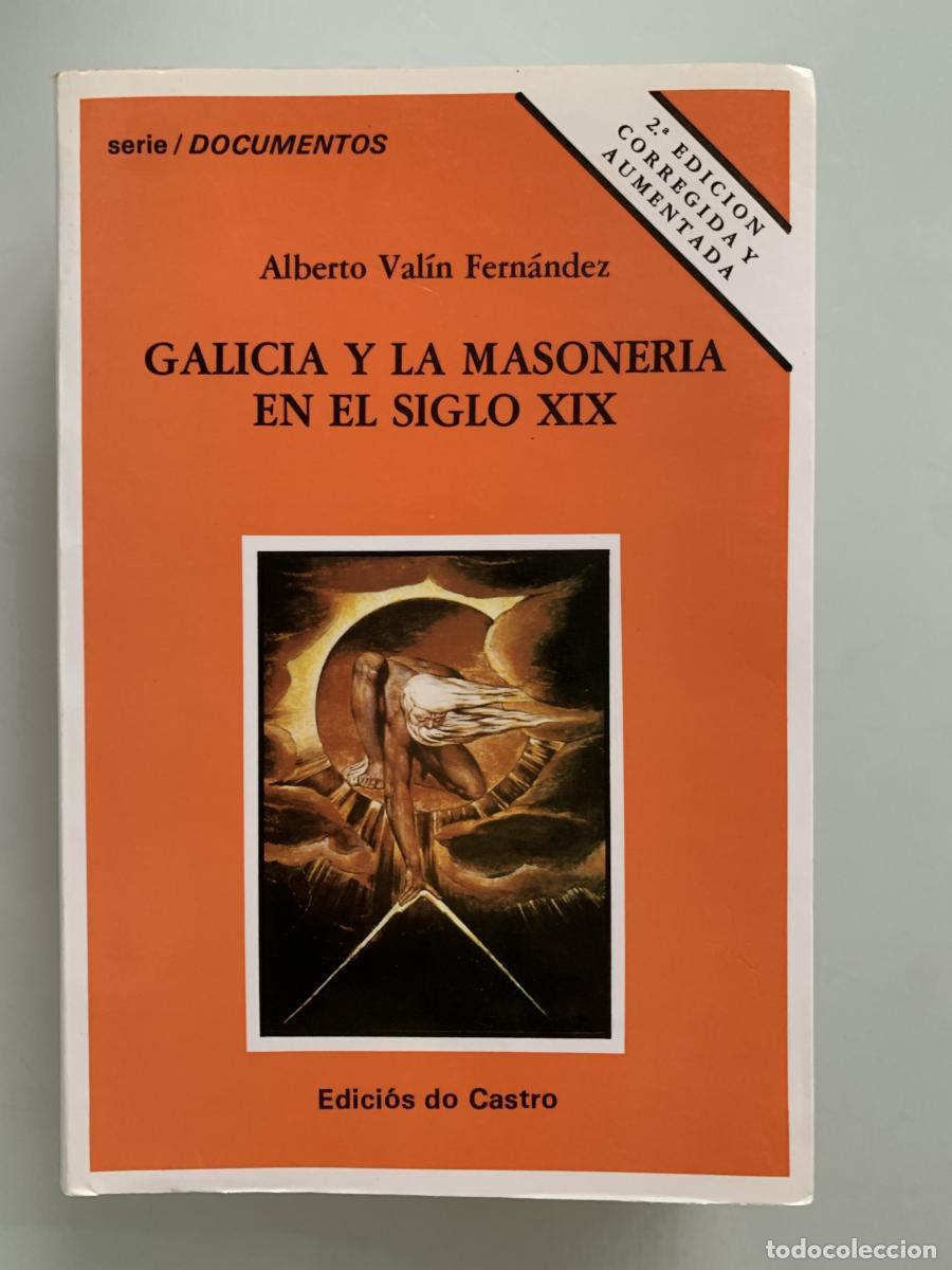 Libros: GALICIA Y LA MASONER&Iacute;A EN EL SIGLO XIX - Alberto Val&iacute;n Fern&aacute;ndez