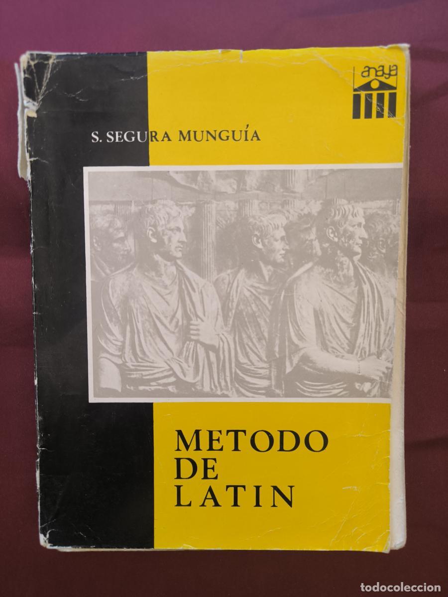 Libros: M&eacute;todo de Lat&iacute;n: Adaptado a la Gram&aacute;tica Latina (Cursos 3.&ordm; y 4.&ordm; de Bachillerato). - Segura Mungu&iacute;a