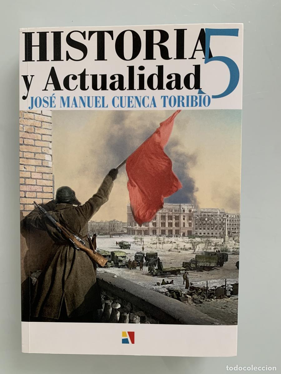 Libros: HISTORIA Y ACTUALIDAD 5 (dedicado por el autor) - Jos&eacute; Manuel Cuenca Toribio
