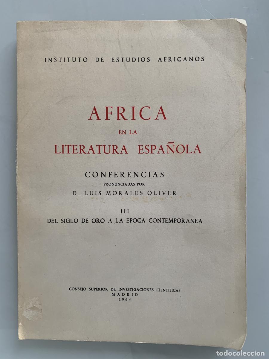 Libros: &Aacute;FRICA EN LA LITERATURA ESPA&Ntilde;OLA . III DEL SIGLO DE ORO A LA &Eacute;POCA CONTEMPOR&Aacute;NEA - D. Luis Morales O