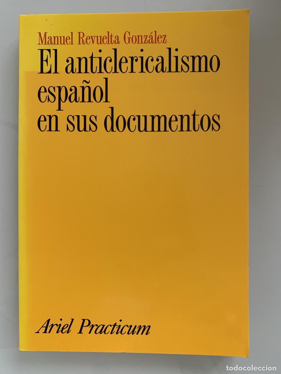 Libri di seconda mano: EL ANTICLERICALISMO ESPA&Ntilde;OL EN SUS DOCUMENTOS - Manuel Revuelta Gonz&aacute;lez