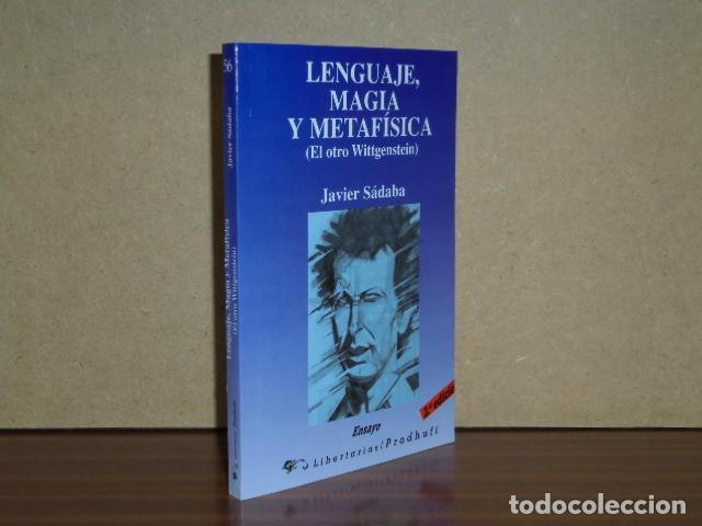 Libri di seconda mano: LENGUAJE, MAGIA Y METAF&Iacute;SICA (El otro Wittgenstein) - S&aacute;daba, Javier