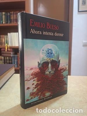 B&uuml;cher: AHORA INTENTA DORMIR. - BUESO, EMILIO.