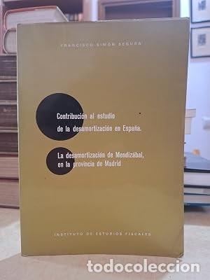 B&uuml;cher: CONTRIBUCI&Oacute;N AL ESTUDIO DE LA DESAMORTIZACI&Oacute;N EN ESPA&Ntilde;A. LA DESAMORTIZACION DE MENDIZABAL EN LA PROV