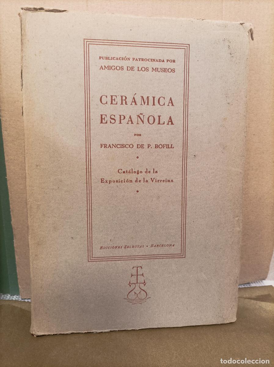 Libri di seconda mano: BOFILL, Francisco de P.- - Cer&aacute;mica espa&ntilde;ola.