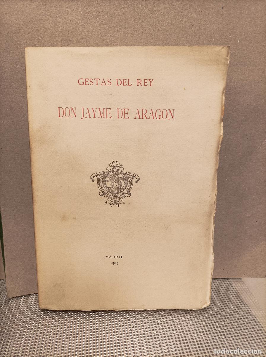 JAYME DE ARAGON, Don.- - Gestas del Rey.