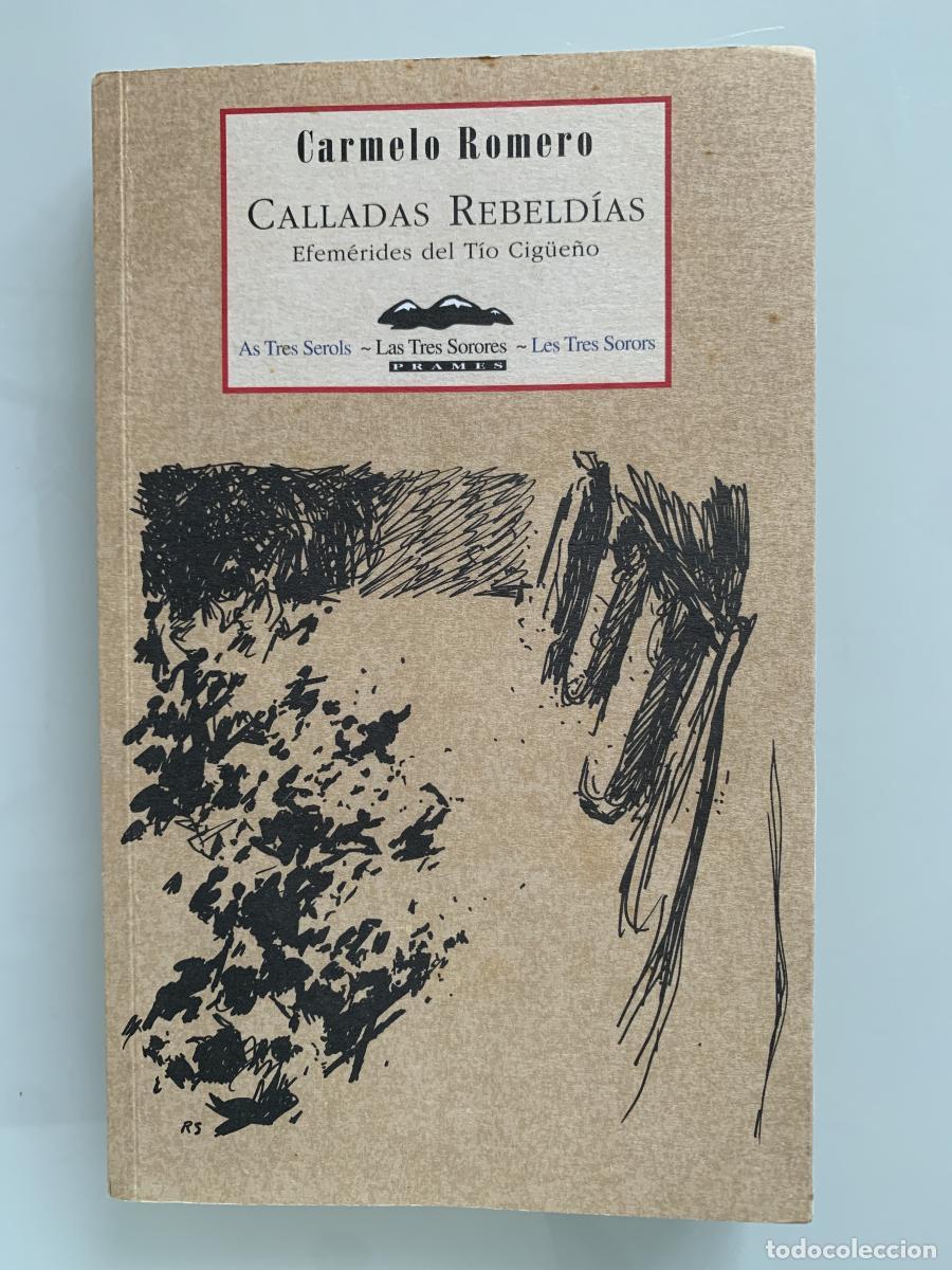 Libros: CALLADAS REBELD&Iacute;AS. Efem&eacute;rides del T&iacute;o Cig&uuml;e&ntilde;o (dedicado por el autor) - Carmelo Romero