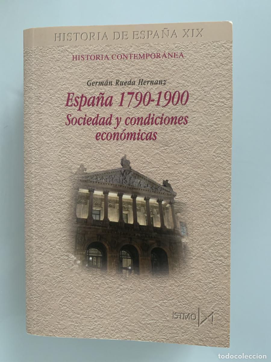 Libros: Espa&ntilde;a 1790-1900. SOCIEDAD Y CONDICIONES ECON&Oacute;MICAS (dedicado por el autor) - Germ&aacute;n Rueda Hernanz