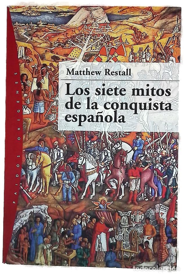 Libri di seconda mano: Los siete mitos de la conquista espa&ntilde;ola