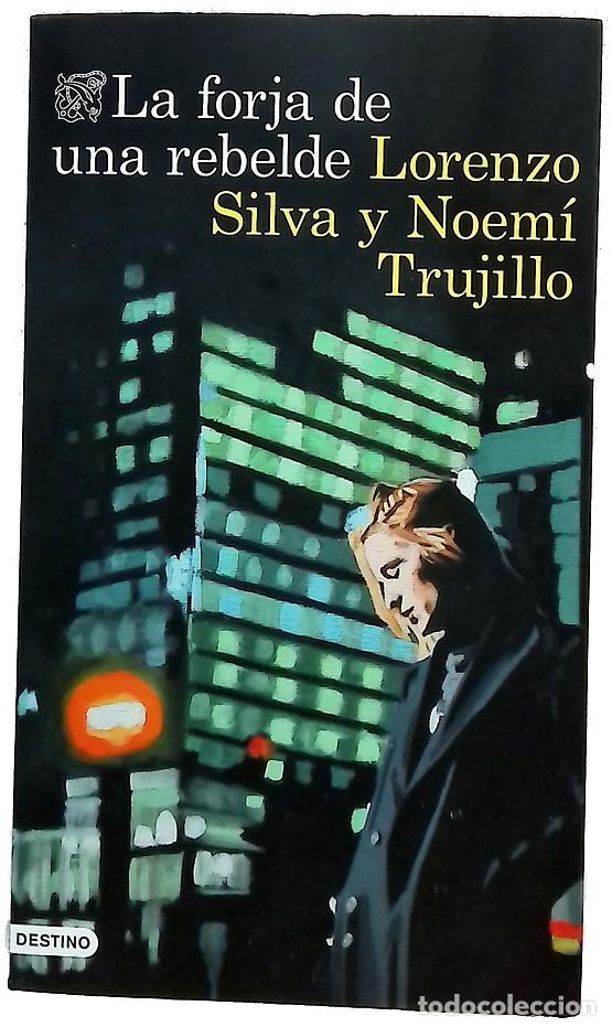 Libros: La forja de una rebelde - Silva, Lorenzo; Trujillo Giacomelli, Noem&iacute;