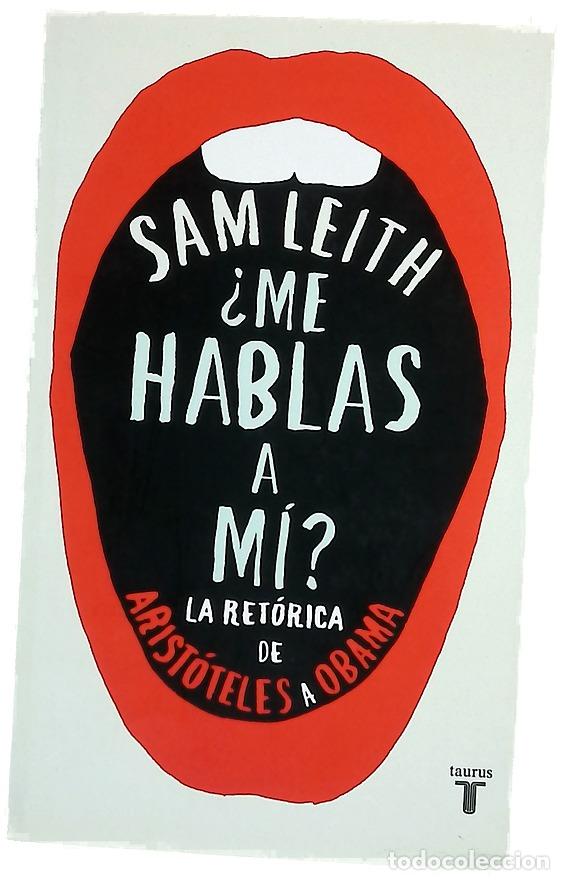 Libros: &iquest;Me hablas a m&iacute;? : la ret&oacute;rica de Arist&oacute;teles a Obama