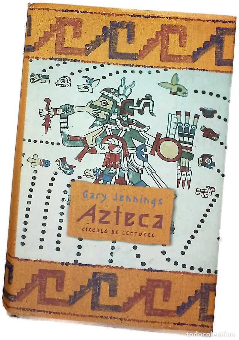 Libros: Azteca - Jennings, Gary - C&iacute;rculo de Lectores