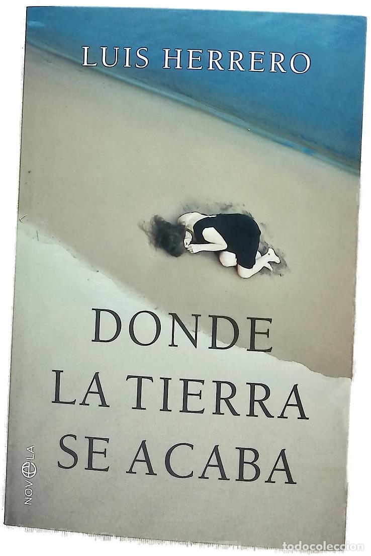 Livres: Donde la tierra se acaba - Herrero, Luis