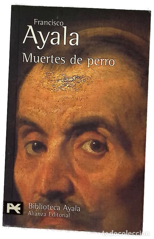 Libri di seconda mano: Muertes de perro - Ayala, Francisco