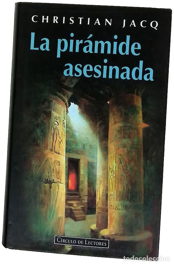 Libros: La pir&aacute;mide asesinada - Jacq, Christian