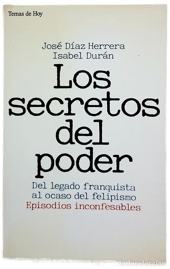 Libri di seconda mano: Los secretos del poder del legado franquista al ocaso del felipismo: episodios inconfesables