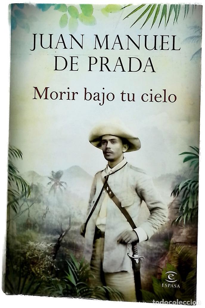 Libri di seconda mano: Morir bajo tu cielo - Prada, Juan Manuel de