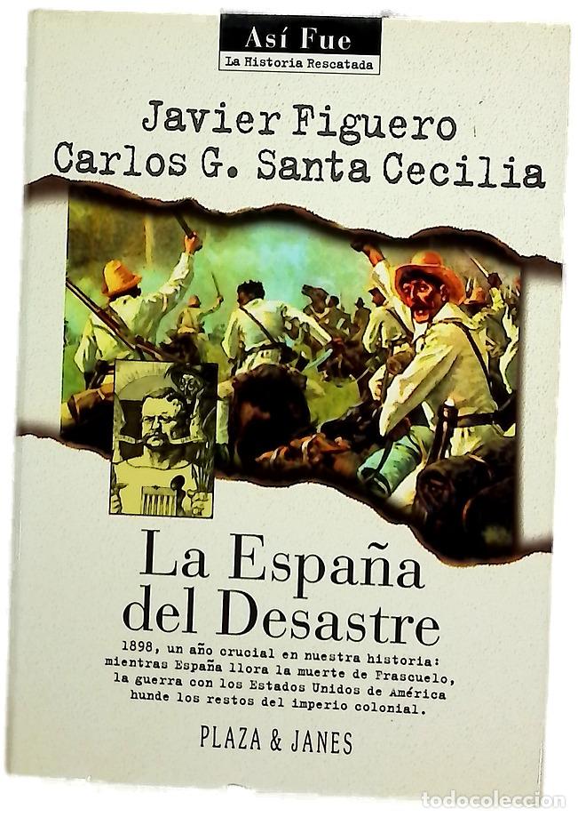 Libri di seconda mano: La Espa&ntilde;a del desastre - Figuero, Javier; Santa Cecilia, Carlos G