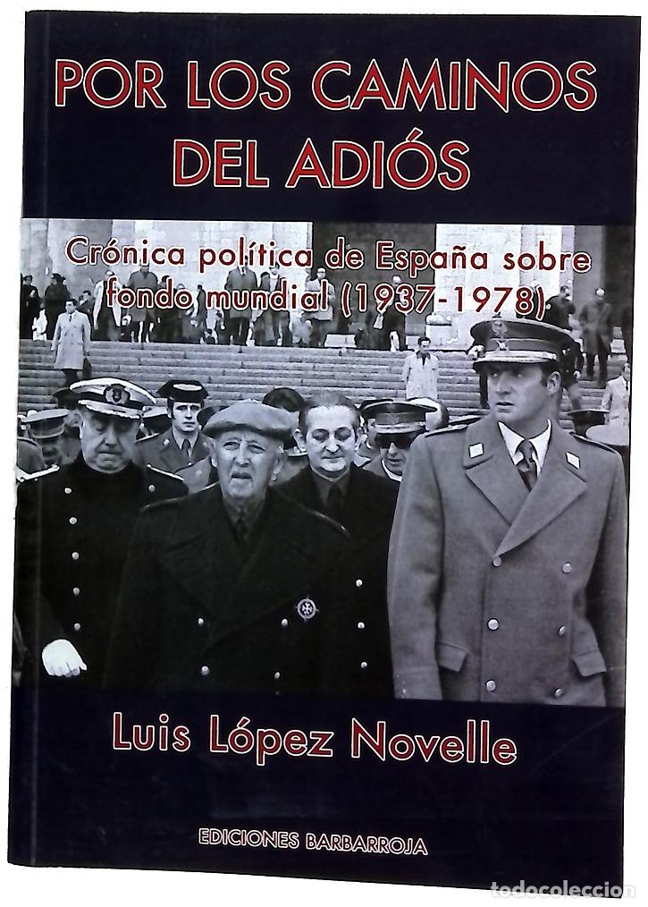 Libros: Por los caminos del adi&oacute;s cr&oacute;nica pol&iacute;tica de Espa&ntilde;a sobre fondo mundial (1937-1978)