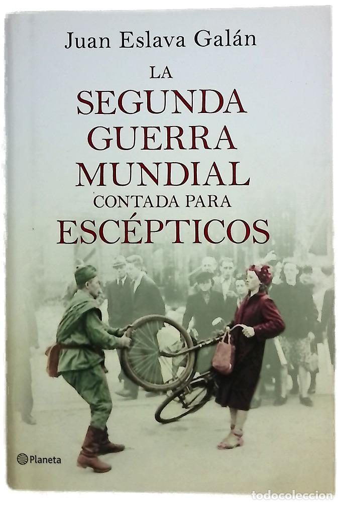 Libros: La Segunda Guerra Mundial contada para esc&eacute;pticos