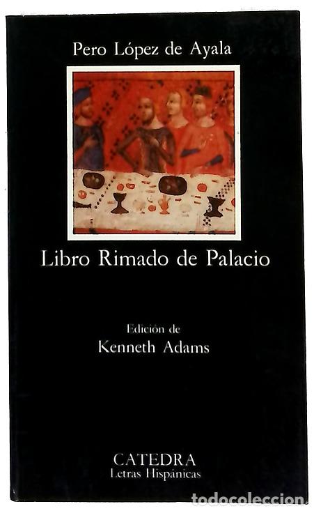 Libros: Libro rimado de palacio - L&oacute;pez de Ayala, Pedro; Adams, Kenneth