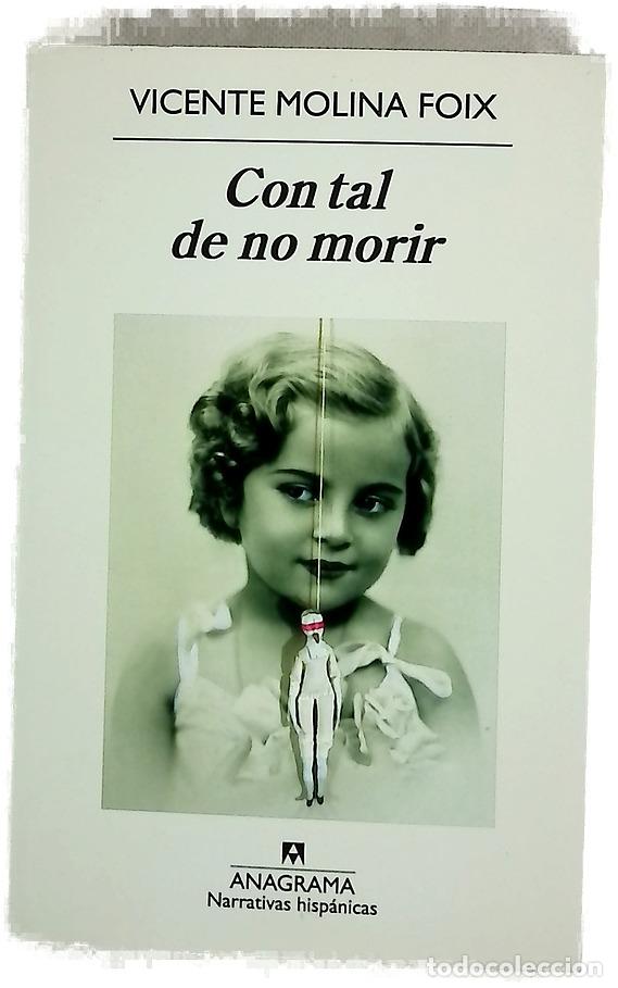 Libros: Con tal de no morir - Molina Foix, Vicente