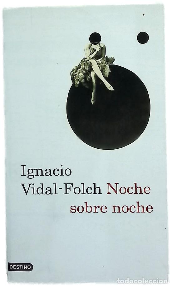 Livres: Noche sobre noche - Vidal-Folch, Ignacio