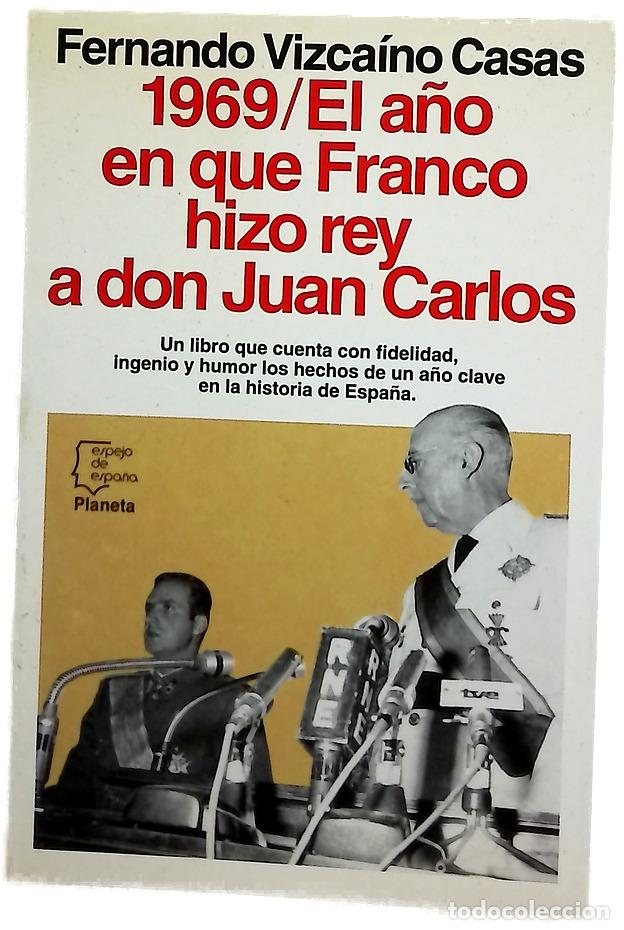 Livres: 1969, el a&ntilde;o en que Franco hizo rey a don Juan Carlos