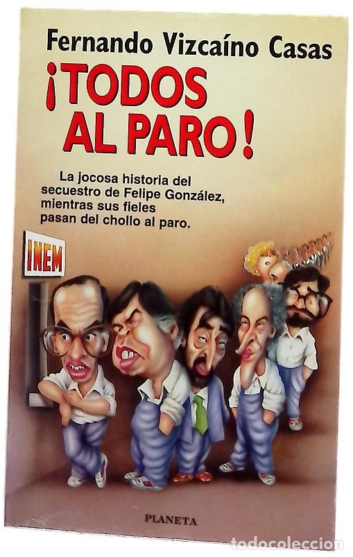 Libros: &iexcl;Todos al paro! - Vizca&iacute;no Casas, Fernando