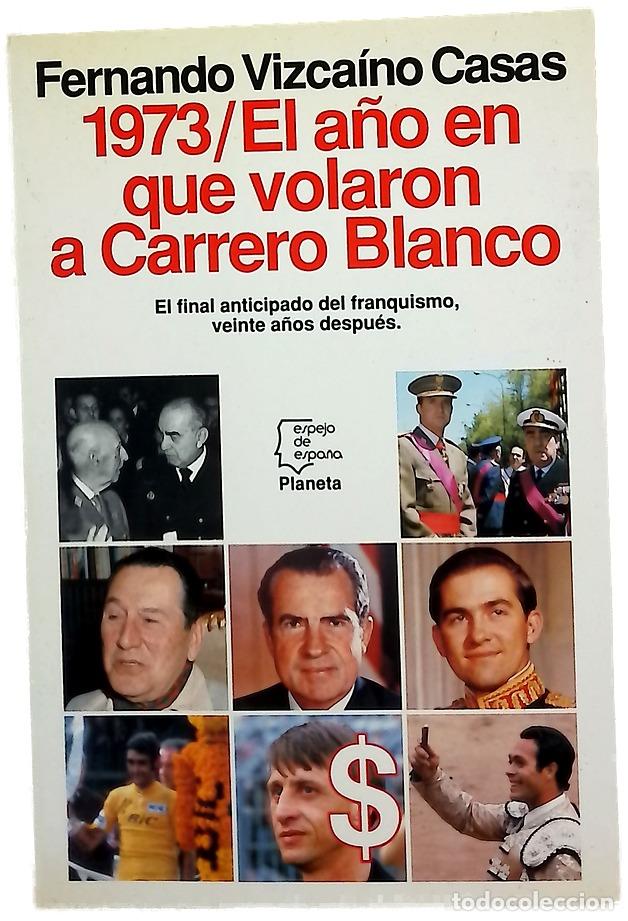Libros: 1973, el a&ntilde;o en que volaron a Carrero Blanco