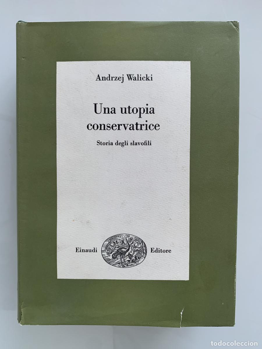 Livres: UNA UTOPIA CONSERVATRICE. Storia degli slavofili - Andrzej Walicki