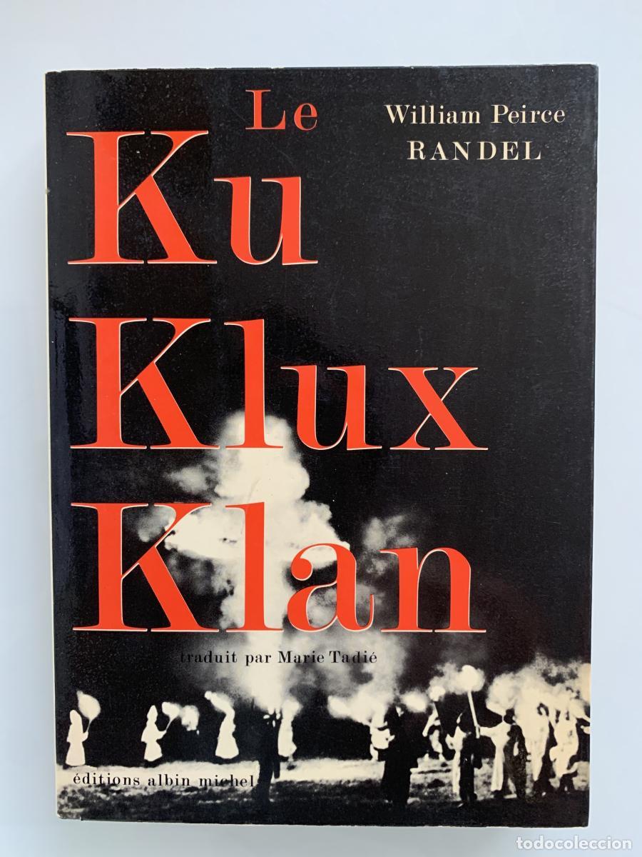 Livres: LE KU KLUX KLAN - William Peirce Randel