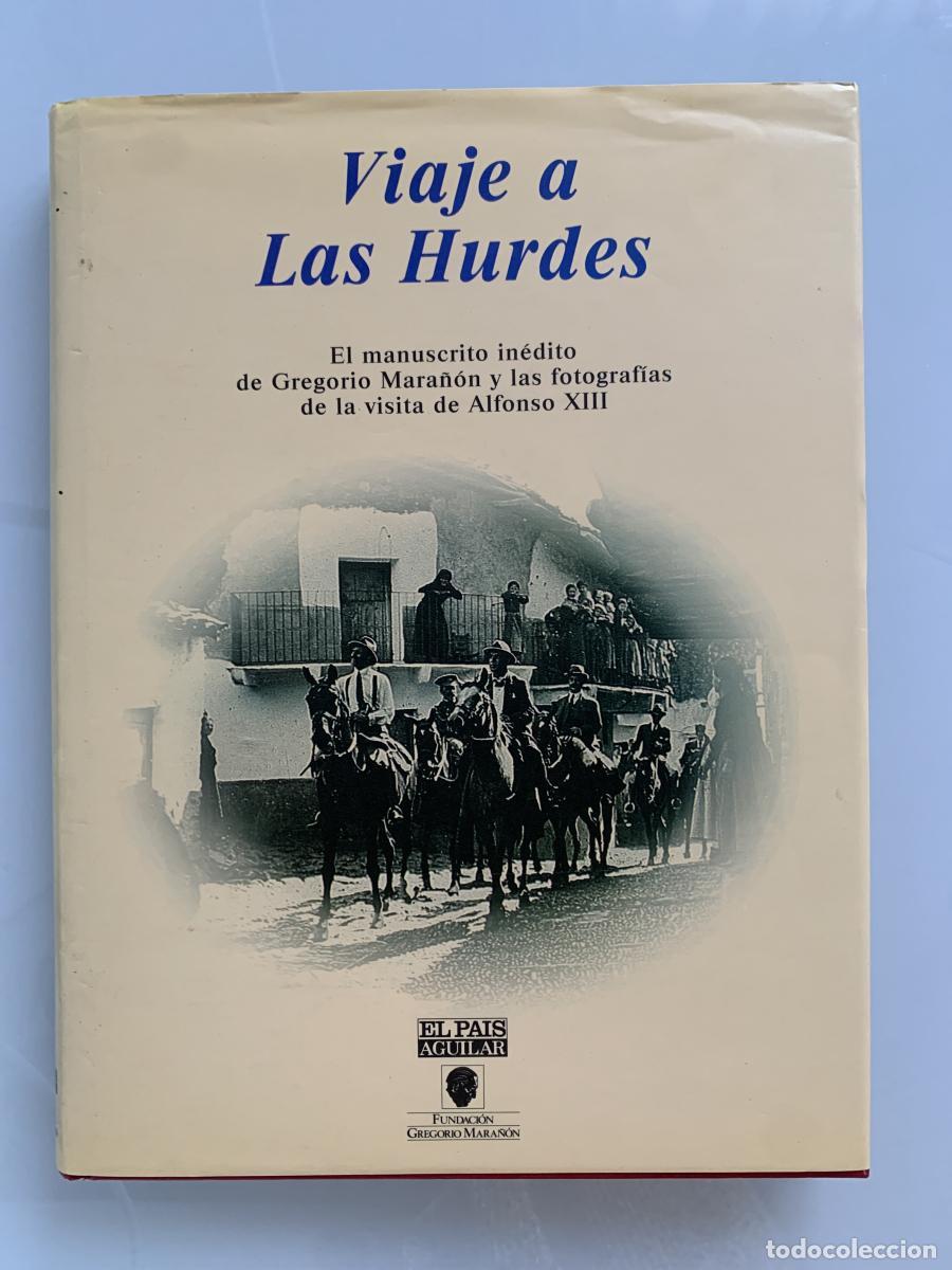 Libros: VIAJE A LAS HURDES. El manuscrito in&eacute;dito de Gregorio Mara&ntilde;&oacute;n y las fotograf&iacute;as de la visita de Alfo