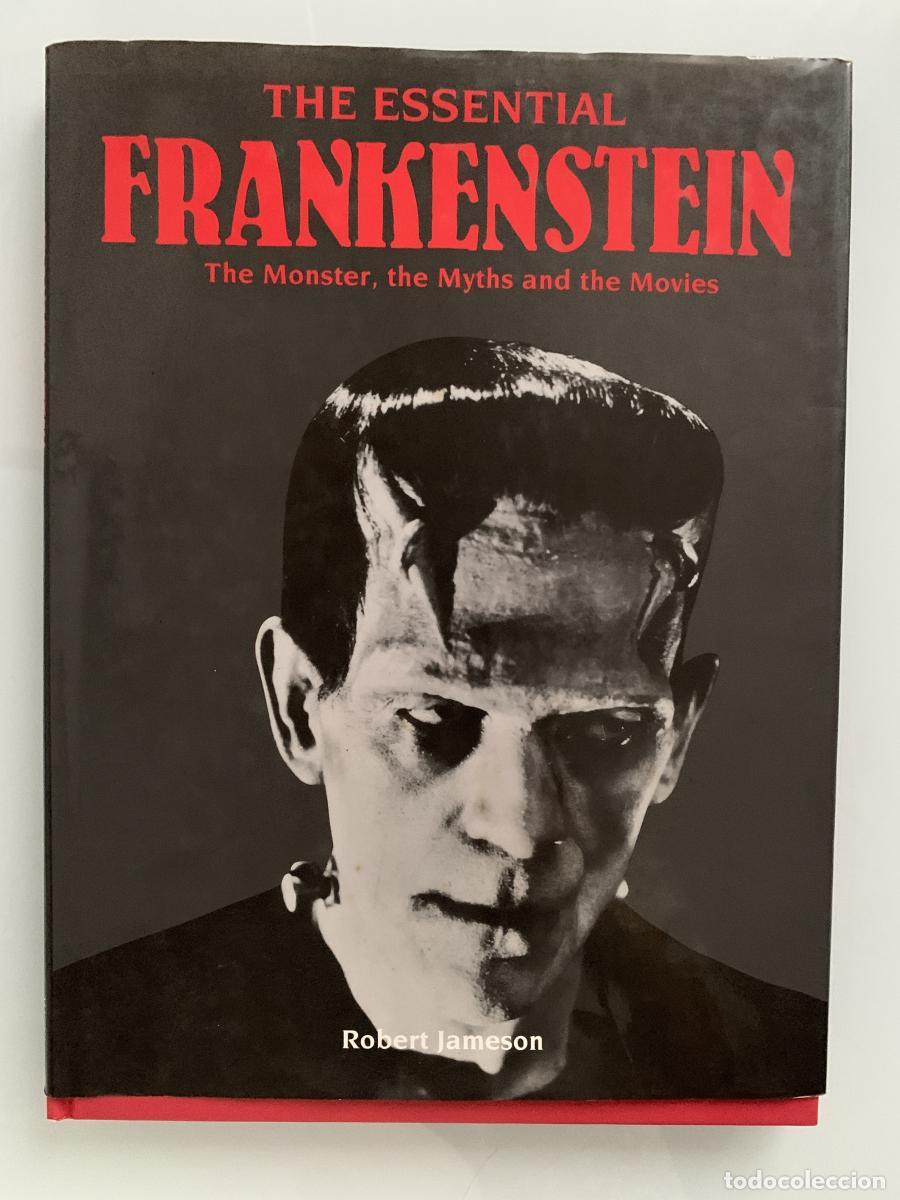 Libros: THE ESSENTIAL FRANKENSTEIN. The Monster, the Myths and the Movies - Robert Jameson