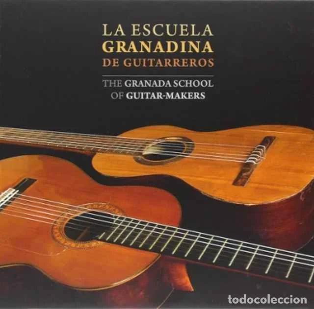 B&uuml;cher: La escuela granadina de guitarreros. The Granada School of guitar-makers - Alberto Cu&eacute;llar, David Ga