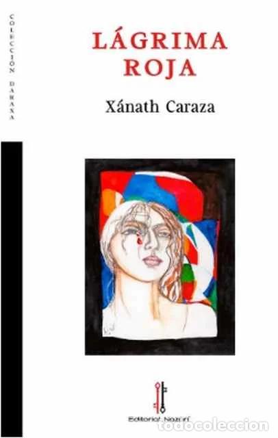 B&uuml;cher: L&aacute;grima roja - X&aacute;nath Caraza