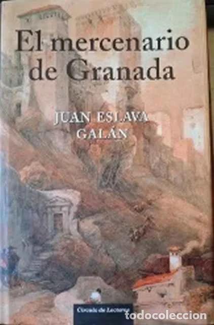 Libri di seconda mano: El mercenario de Granada - Juan Eslava Gal&aacute;n