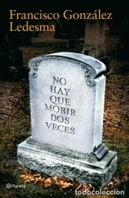 Libros: Hay que morir dos veces - Francisco Gonz&aacute;lez Ledesma - Foto 1