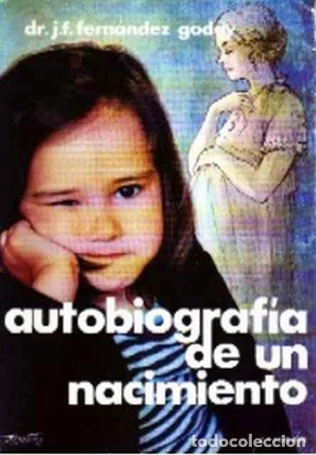Libros: Autobiograf&iacute;a de un nacimiento - J. F. Fern&aacute;ndez Godoy