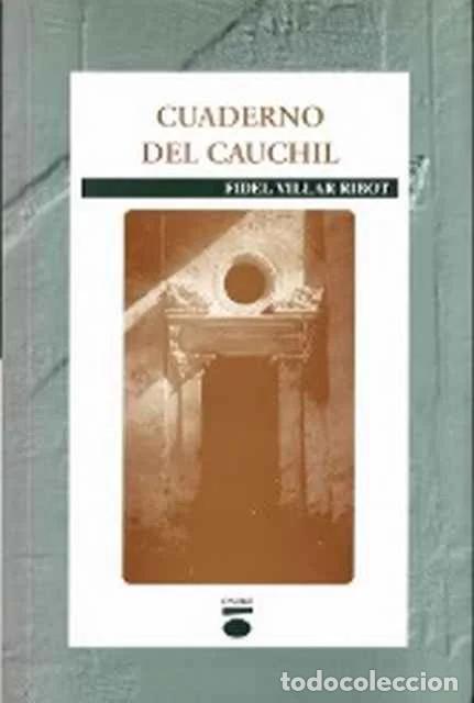 Libros: Cuaderno del cauchil - Fidel Villar Ribot