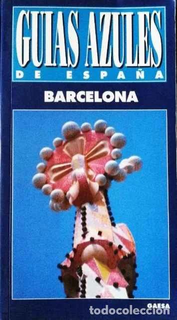 Libros: Gu&iacute;as azules de Espa&ntilde;a. Barcelona - Ignacio Gonz&aacute;lez Orozco