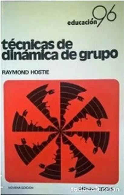 Libros: T&eacute;cnicas de din&aacute;mica de grupo - Raymond Hostie