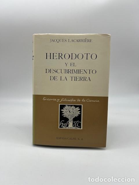 Libros: LACARRI&Egrave;RE, Jacques. - Herodoto y el descubrimiento de la tierra.