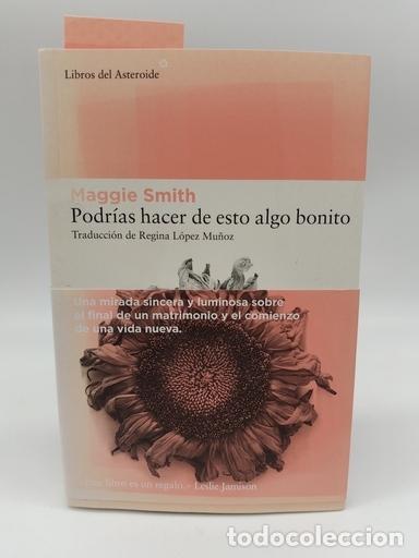 Libros: SMITH, Maggie. - Podr&iacute;as hacer de esto algo bonito.