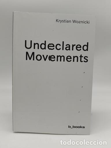 Libros: WOZNICKI, Krystian. - Undeclared Movements.